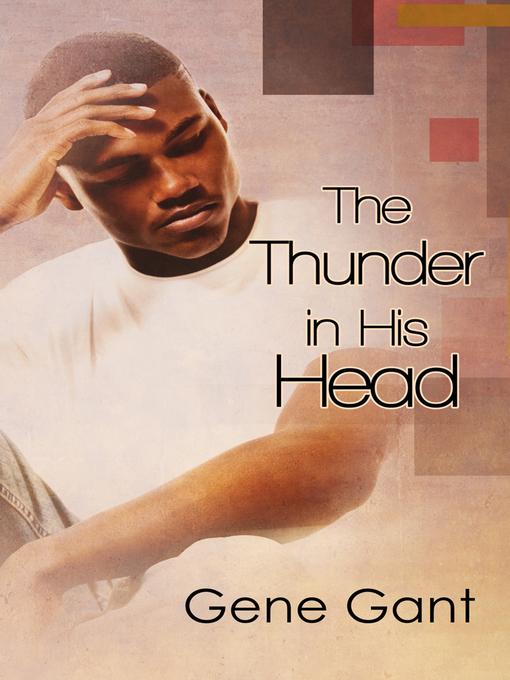 Title details for The Thunder in His Head by Gene Gant - Available